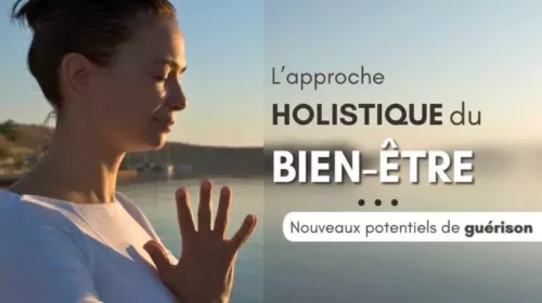 L’approche holistique du bien-être : de nouveaux potentiels de guérison