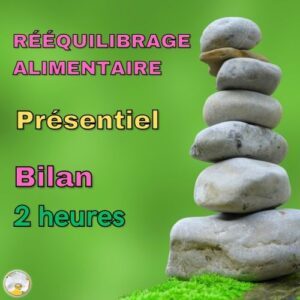 Rééquilibrage alimentaire holistique en présentiel (Ardèche) – 2 heures