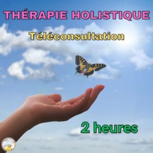 Thérapie holistique en téléconsultation – 2 heures