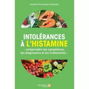 Intolérances à l’histamine : comprendre les symptômes, les diagnostics et les traitements