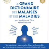 Le Grand Dictionnaire des Malaises et des Maladies